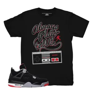 Jordan 4 Bred Play To Win Shirt